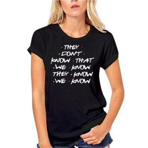 friends-they-dont-know-t-shirt-1